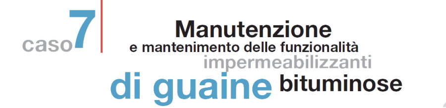 Manutenzione e mantenimento della funzione impermeabilizzanti di guaine bituminose